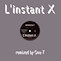L'instant X (The X Key Mix by One-T)