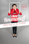 Anne Roumanoff - Aimons-nous les uns les autres et plus encore
