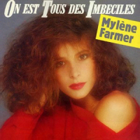 Mylène Farmer - On est tous des imbéciles