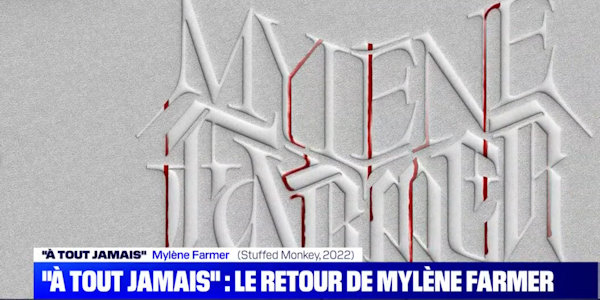 'À tout jamais' : le retour de Mylène Farmer - BFMTV