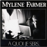 Mylène Farmer A quoi je sers... CD Maxi France Pochette recto