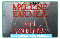 Mylène Farmer en tournée Réservez vos places