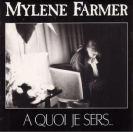 Mylène Farmer À quoi je sers... 45 Tours France Label gravé