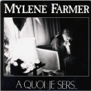 Mylène Farmer - A quoi je sers... - CD Maxi