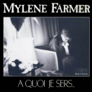 Mylène Farmer - A quoi je sers... - Maxi 45 Tours