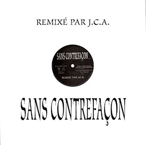 Sans contrefaçon (J.C.A Remix) - Maxi 45 Tours France