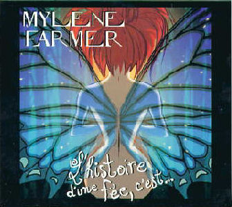 Mylène Farmer L'histoire d'une fée, c'est...