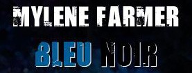Mylène Farmer Bleu Noir